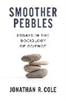 Jonathan R. Cole, Jonathan R. (John Mitchell Mason Professor o Cole, Cole Jonathan R. - Smoother Pebbles
