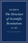 K. Brad (Aarhus Universitet Wray, K. Brad Wray, Wray K. Brad - Kuhn''s the Structure of Scientific Revolutions At 60