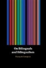 François Grosjean, Francois (Universite De Neuchatel Grosjean - On Bilinguals and Bilingualism
