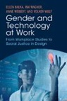 Ellen Balka, Ellen (Simon Fraser University Balka, Balka Ellen, Ina Wagner, Wagner Ina, Anne Weibert... - Gender and Technology At Work