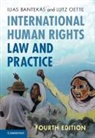 Ilias Bantekas, Ilias (Hamad Bin Khalifa University) Oet Bantekas, Bantekas Ilias, Lutz Oette - International Human Rights Law and Practice