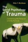 Orla T. Muldoon, Orla T. (University of Limerick) Muldoon - Social Psychology of Trauma