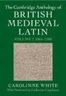 Carolinne (University of Oxford) White, Carolinne White, Carolinne (University of Oxford) White, White Carolinne - Cambridge Anthology of British Medieval Latin: Volume 2, 10661500