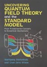 Wolfgang Bietenholz, Wolfgang (Universidad Nacional Autonom Bietenholz, Wolfgang (Universidad Nacional Autonoma de Mexico) Bietenholz, Uwe-Jens Wiese, Uwe-Jens (Universitat Bern Wiese - Uncovering Quantum Field Theory and the Standard Model