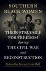 Karen (Bowie State University) Cook Bell, Karen Cook Bell, Karen (Bowie State University) Cook Bell - Southern Black Women and Their Struggle for Freedom During the Civil