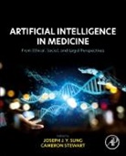 Joseph Jy Sung, Joseph JY Sung, Cameron Stewart, Joseph Jy Sung - Artificial Intelligence in Medicine