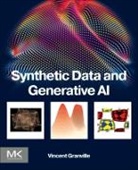 Vincent Granville, Vincent (Author and Publisher Granville, Granville Vincent - Synthetic Data and Generative Ai