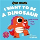 Oxford Children's Books, Oxford Pintachan Children''s Books, Pintachan - Move and Play: I Want to Be a Dinosaur