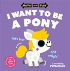 Oxford Children's Books, Oxford Pintachan Children''s Books, Pintachan - Move and Play: I Want to Be a Pony