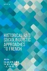 Janice (Professor of French Linguistic Carruthers, Janice Carruthers, Carruthers Janice, Mairi McLaughlin, Olivia Walsh, Walsh Olivia - Historical and Sociolinguistic Approaches to French