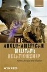 Wyn Rees, Wyn (Professor of International Security Rees, Rees Wyn - Anglo-American Military Relationship