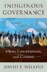 David E. Wilkins, David E. (E. Claiborne Robins Distinguish Wilkins, David E. (E. Claiborne Robins Distinguished Professor in Leadership Studies Wilkins, Wilkins David E. - Indigenous Governance
