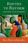 Ben Ross Schneider, Ben Ross (Ford International Professor Schneider, Ben Ross (Ford International Professor of Political Science Schneider, Schneider Ben Ross - Routes to Reform