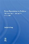 Benjamin Yang, Yang Benjamin - From Revolution to Politics