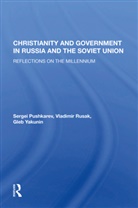Sergei Pushkarev - Christianity and Government in Russia and the Soviet Union