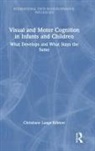 Christiane Lange-Kuttner, Christiane Lange-Küttner - Visual and Motor Cognition in Infants and Children