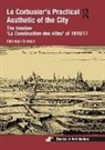 Christoph Schnoor - Le Corbusiers Practical Aesthetic of the City
