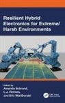 Amanda (Nano Etc Llc Schrand, Larry (L.J.) Richard Holmes, Eric MacDonald, Amanda Schrand - Resilient Hybrid Electronics for Extreme/harsh Environments