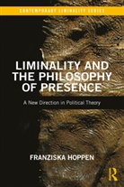 Franziska Hoppen - Liminality and the Philosophy of Presence