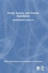 Robert Kastenbaum, Robert Moreman Kastenbaum, Kastenbaum Robert, Christopher M. Moreman - Death, Society, and Human Experience