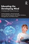 Andreas Demetriou, Andreas Spanoudis Demetriou, Demetriou Andreas, Samuel Greiff, Smaragda Kazi, Kazi Smaragda... - Educating the Developing Mind