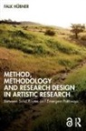 Falk Hubner, Falk Hübner - Method, Methodology and Research Design in Artistic Research