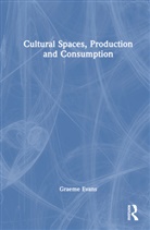 Graeme Evans, Evans Graeme - Cultural Spaces, Production and Consumption