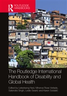 Lieketseng Rivas Velarde Ned, Lieketseng Ned, Minerva Rivas Velarde, Satendra Singh, Karen Soldatic, Karen Soldatić... - Routledge International Handbook of Disability and Global Health