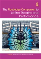 Noe Saltveit Montez, Noe Montez, Olga Sanchez Saltveit - Routledge Companion to Latine Theatre and Performance