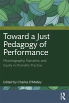 Charles O''''malley, Charles O'Malley - Toward a Just Pedagogy of Performance