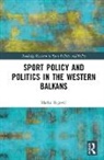 Marko (Faculty of Sport in Serbia) Begovic, Marko Begović - Sports Policy and Politics in the Western Balkans