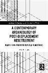 Erin P. Riggs - Contemporary Archaeology of Post-Displacement Resettlement