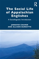 Allison Burkette, Jennifer Cramer, Jennifer Burkette Cramer, Cramer Jennifer - Social Life of Appalachian Englishes