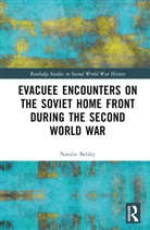 Natalie Belsky, Natalie (University of Minnesota Duluth Belsky - Evacuee Encounters on the Soviet Home Front During the Second World Wa