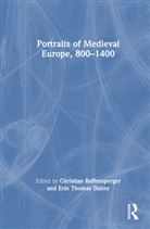 Christian (Wittenberg University Raffensperger, Erin Thomas Dailey, Christian Raffensperger, Raffensperger Christian - Portraits of Medieval Europe, 8001400