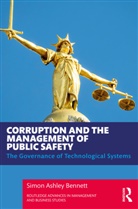 Simon Ashley Bennett, Simon Ashley (University of Leicester Bennett - Corruption and the Management of Public Safety