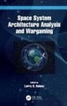 Larry B. Rainey, Larry B. (Integrity Systems and Solutions Rainey, Larry B. Rainey, Rainey Larry B. - Space System Architecture Analysis and Wargaming