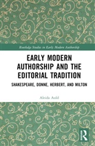 Aleida Auld - Early Modern Authorship and the Editorial Tradition