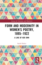 Sarah Parker - Form and Modernity in Womens Poetry, 18951922