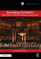 Richard King, Richard (Vanderbilt University King, King Richard - Recording Orchestra and Other Classical Music Ensembles