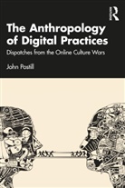 John Postill, Postill John - Anthropology of Digital Practices