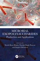 Shashi Kant (Konkuk University Bhatia, Shashi Kant Bhatia, Sanjeet Mehariya, Parmjit Singh Panesar - Microbial Exopolysaccharides