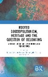 Lennart Wouter (Leiden University Kruijer, Lennart Wouter Kruijer, Ian Lilley, Lilley Ian, Miguel John Versluys, Versluys Miguel John - Rooted Cosmopolitanism, Heritage and the Question of Belonging