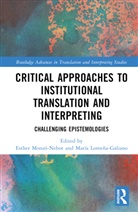 Esther Lomena-Galiano Monzo-Nebot, María Lomeña-Galiano, Esther Monzó-Nebot - Critical Approaches to Institutional Translation and Interpreting