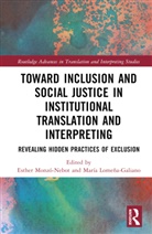 Esther Lomena-Galiano Monzo-Nebot, María Lomeña-Galiano, Esther Monzó-Nebot - Toward Inclusion Social Justice in Institutional Translation