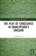 Jade Standing - Play of Conscience in Shakespeares England