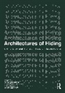 Rana Desrochers-Turgeon Abughannam, Rana Abughannam, Émélie Desrochers-Turgeon, Federica Goffi, Goffi Federica, Pallavi Swaranjali - Architectures of Hiding