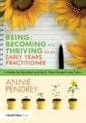 Annie Pendrey - Being, Becoming and Thriving As an Early Years Practitioner
