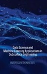 Daniel Asante (Universiti Teknologi Petro Otchere, Daniel Asante Otchere - Data Science and Machine Learning Applications in Subsurface