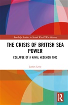 James Levy, James (Hofstra University Levy, Levy James - Crisis of British Sea Power